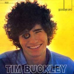 Tim Buckley : Goodbye and Hello